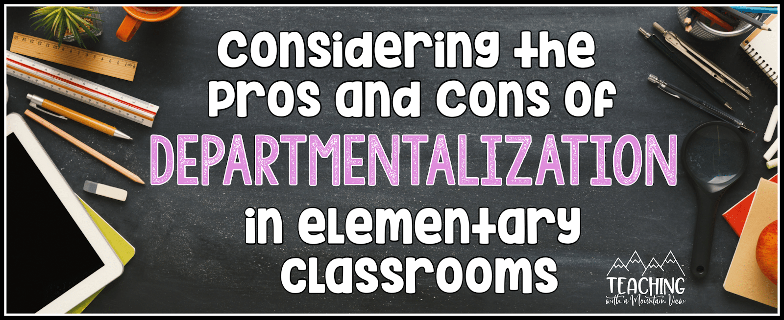 The Pros and Cons of Departmentalizing Elementary Schools 1 The pros and cons of departmentalizing in school graphic